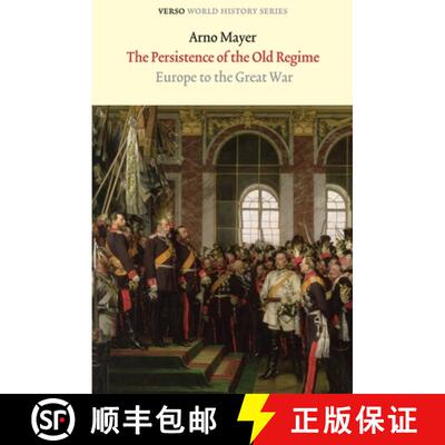 【3-4周达】The Persistence of the Old Regime: Europe to the Great War [9781844676354]