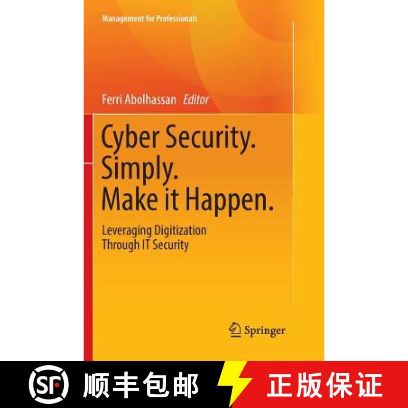 【2-3周达】Cyber Security. Simply. Make it Happen. : Leveraging Digitization Through IT Security [9783319835365]
