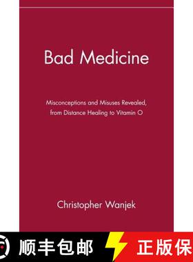 【3-4周达】Bad Medicine: Misconceptions And Misuses Revealed, From Distance Healing To Vitamin O [Wil... [9780471434993]