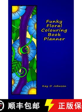 预订 Funky Floral Colouring Book Planner: A smaller sized Undated Monday to Sunday Weekly Planner wit... [9781989382035]