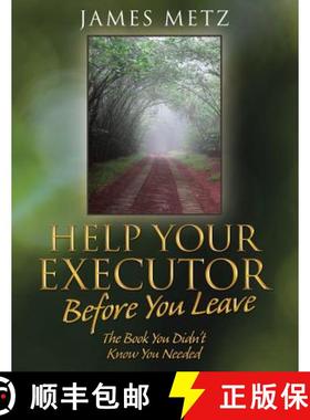 预订 Help Your Executor Before You Leave: The Book You Didn't Know You Needed [9781480855687]