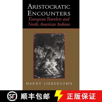 预订 精装 Aristocratic Encounters: European Travelers and North American Indians [9780521640909]
