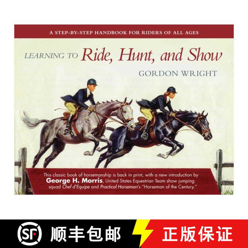 【3-4周达】Learning to Ride, Hunt, and Show: A Step-By-Step Handbook for Riders of All Ages [9781510724785]