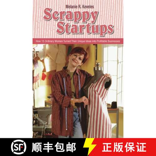 【3-4周达】精装 Scrappy Startups: How 15 Ordinary Women Turned Their Unique Ideas into Profitable Bus... [9780313365119]