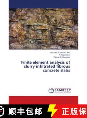 预订 Finite element analysis of slurry infiltrated fibrous concrete slabs [9786202070324]