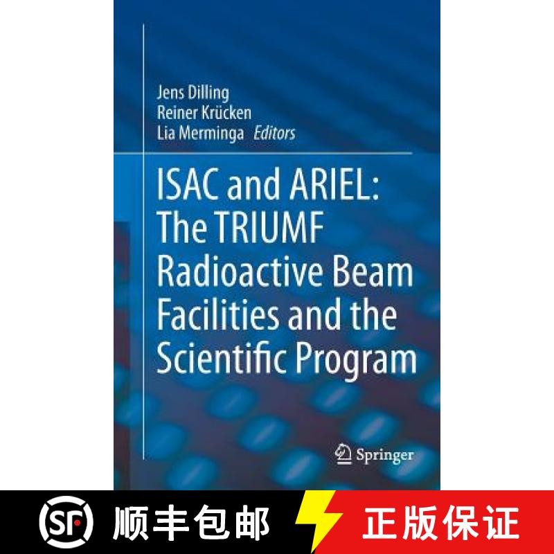 【3-4周达】ISAC and ARIEL: The TRIUMF Radioactive Beam Facilities and the Scientific Program : A Labo... [9789402402933]