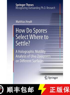 【3-4周达】How Do Spores Select Where to Settle? : A Holographic Motility Analysis of Ulva Zoospores ... [9783642172168]