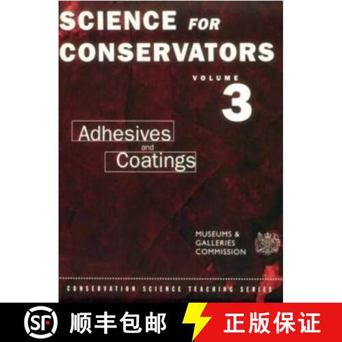 【3-4周达】Science For Conservators Series: Volume 3: Adhesives and Coatings - Adhesives and Coatings [9780415071635]