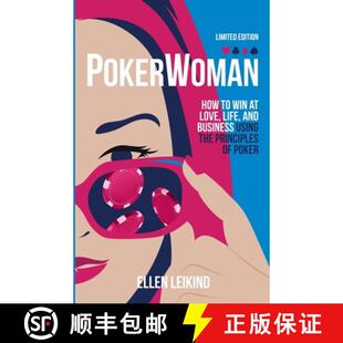 【3-4周达】Poker Woman: How to Win in LOVE, LIFE, and BUSINESS Using the Principles of POKER [9798218278854]