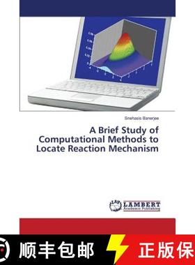 预订 A Brief Study of Computational Methods to Locate Reaction Mechanism [9783659834127]