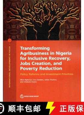 预订 Transforming Agribusiness in Nigeria for Inclusive Recovery, Jobs Creation, and Poverty Reductio... [9781464817243]