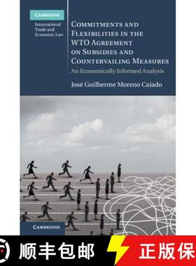 【3-4周达】Commitments and Flexibilities in the WTO Agreement on Subsidies and Countervailing Measure... [9781108474320]