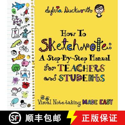 【3-4周达】How To Sketchnote: A Step-by-Step Manual for Teachers and Students [9781733646864]