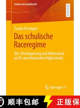 【3-4周达】Das schulische Raceregime : (De-)Privilegierung und Widerstand an US-amerikanischen Highsc... [9783658414405]
