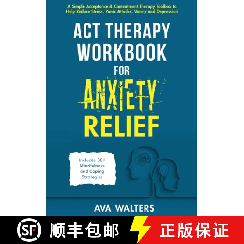 【3-4周达】ACT Therapy Workbook for Anxiety Relief: A Simple Acceptance & Commitment Therapy Toolbox ... [9789083397443]