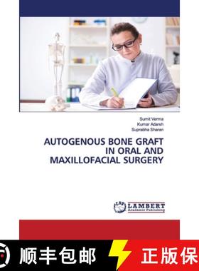 预订 Autogenous Bone Graft in Oral and Maxillofacial Surgery [9786202669924]