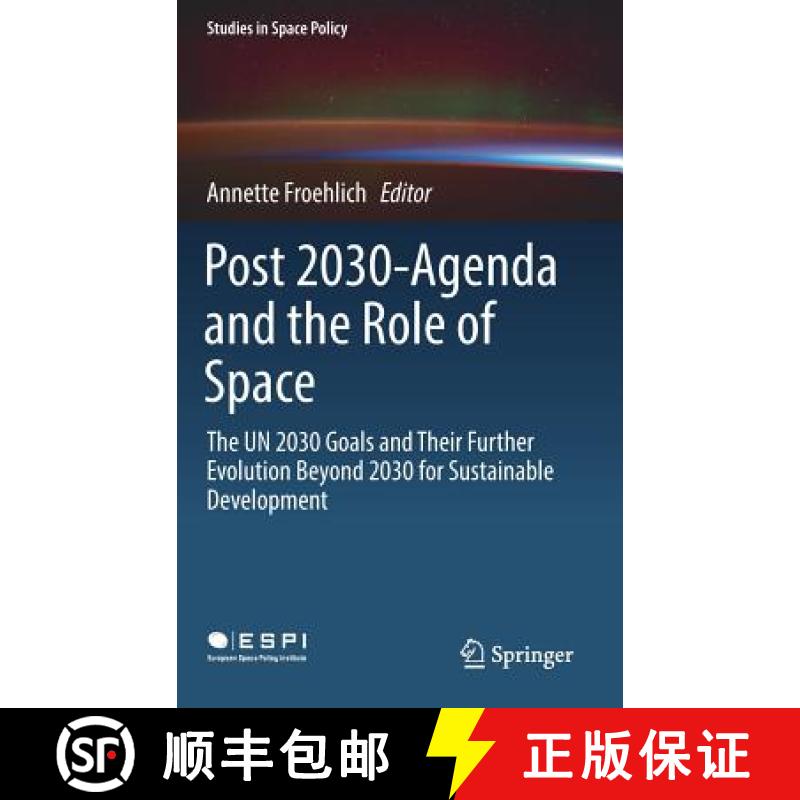 【3-4周达】Post 2030-Agenda and the Role of Space : The UN 2030 Goals and Their Further Evolution Bey... [9783319789538]