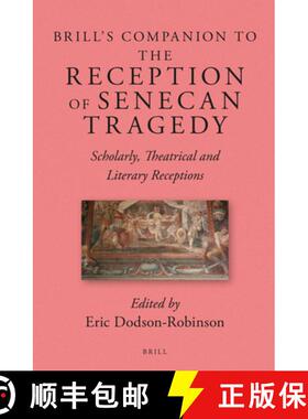 预订 精装 Brill's Companion to the Reception of Senecan Tragedy: Scholarly, Theatrical and Literary R... [9789004266469]