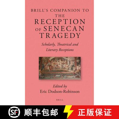 预订 精装 Brill's Companion to the Reception of Senecan Tragedy: Scholarly, Theatrical and Literary R... [9789004266469]