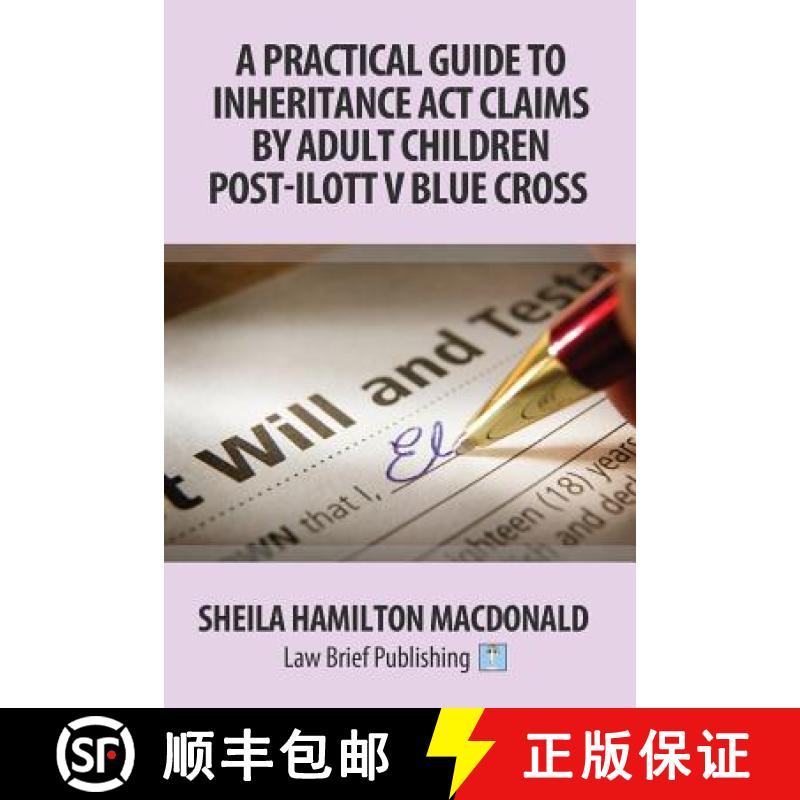 【3-4周达】A Practical Guide to Inheritance Act Claims by Adult Children Post-Ilott v Blue Cross [9781911035237]