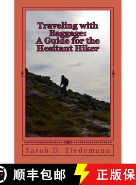 预订 Traveling with Baggage: A Guide for the Hesitant Hiker [9780692694909]