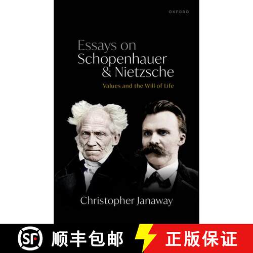 【3-4周达】精装 Essays on Schopenhauer and Nietzsche: Values and the Will of Life [9780198865575]