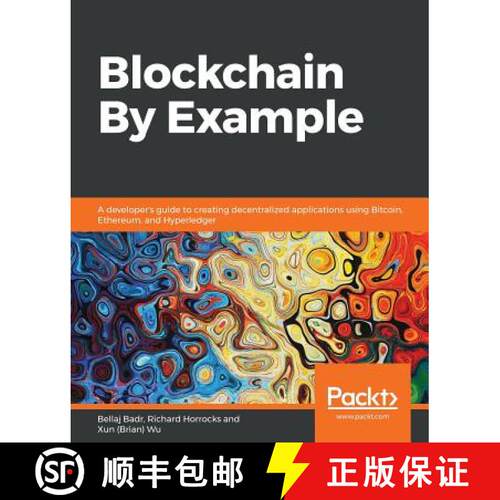 预订 Blockchain By Example: A developer's guide to creating decentralized applications using Bitcoin,... [9781788475686]