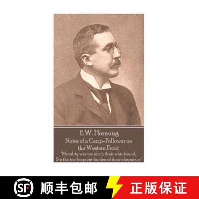 【3-4周达】E.W. Hornung - Notes of a Camp-Follower on the Western Front: Morality was too much their ... [9781787800021]