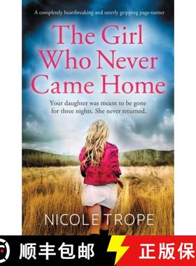 【3-4周达】The Girl Who Never Came Home: A completely heartbreaking and utterly gripping page-turner [9781838889715]