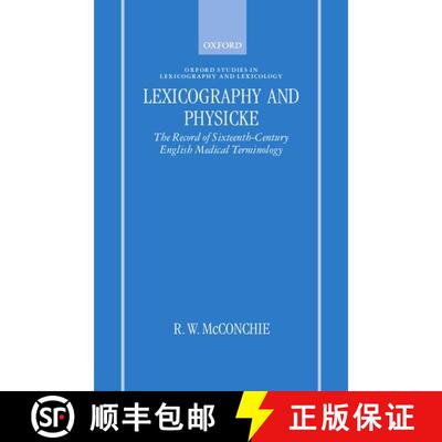 【3-4周达】精装 Lexicography and Physicke: The Record of Sixteenth-Century English Medical Terminology [9780198236306]