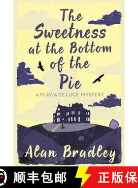 【3-4周达】Sweetness at the Bottom of the Pie: The gripping first novel in the cosy Flavia De Luce se... [9780752883212]