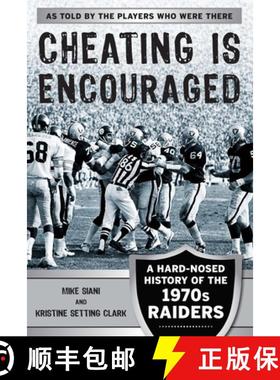 【3-4周达】Cheating Is Encouraged: A Hard-Nosed History of the 1970s Raiders [9781613218204]