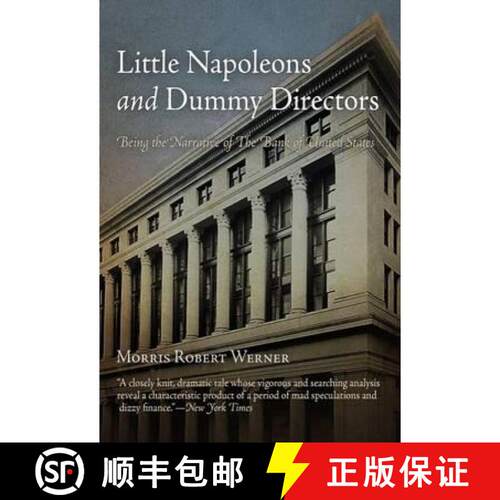 【3-4周达】Little Napoleons and Dummy Directors: Being the Narrative of the Bank of the United States [9781594160950]