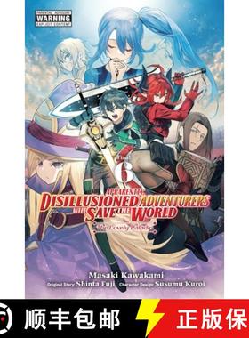 【3-4周达】Apparently, Disillusioned Adventurers Will Save the World, Vol. 6 (Manga): Volume 6 [9781975390129]