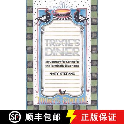 【3-4周达】Trixie's Diner: My Story of Caring For the Terminally Ill At Home [9781439272275]