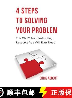 预订 4 Steps to Solving Your Problem: The Only Troubleshooting Resource You Will Ever Need [9780999664308]