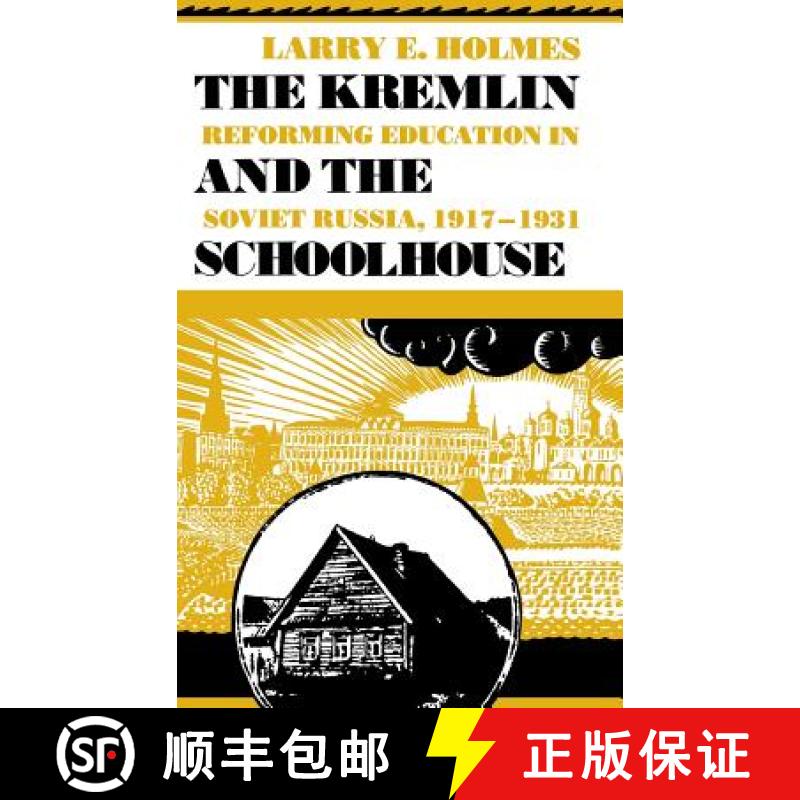 【3-4周达】The Kremlin and the Schoolhouse: Reforming Education in Soviet Russia, 1917-1931 [9780253328472]
