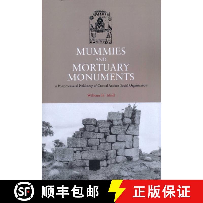 【3-4周达】Mummies and Mortuary Monuments: A Postprocessual Prehistory of Central Andean Social Organ... [9780292717992]