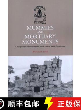 【3-4周达】Mummies and Mortuary Monuments: A Postprocessual Prehistory of Central Andean Social Organ... [9780292717992]