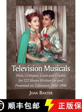 【3-4周达】Television Musicals : Plots, Critiques, Casts and Credits for 222 Shows Written for and Pr... [9780786474042]