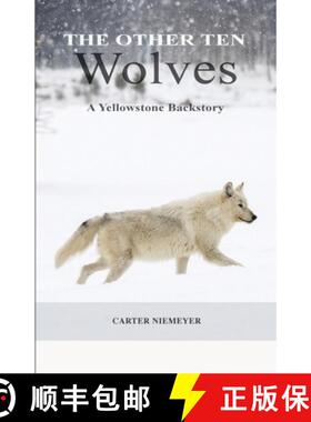 【3-4周达】The Other Ten Wolves: A Yellowstone Backstory [9781735129808]