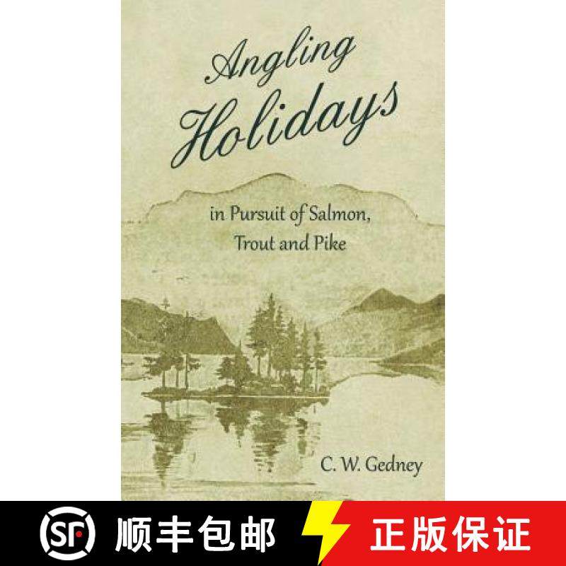 【3-4周达】Angling Holidays in Pursuit of Salmon, Trout and Pike [9781528710183]