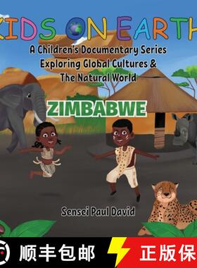 预订 Kids On Earth A Children's Documentary Series Exploring Human Culture & The Natural World: Zimbabwe [9781778481239]