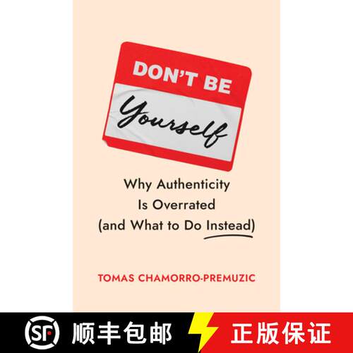 【3-4周达】精装 Don't Be Yourself : Why Authenticity Is Overrated (and What to Do Instead) [9781647829834]
