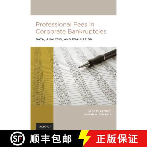 【3-4周达】精装 Professional Fees in Corporate Bankruptcies: Data, Analysis, and Evaluation [9780195337723]
