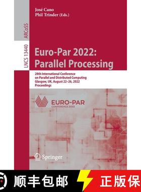 【3-4周达】Euro-Par 2022: Parallel Processing : 28th International Conference on Parallel and Distrib... [9783031125966]