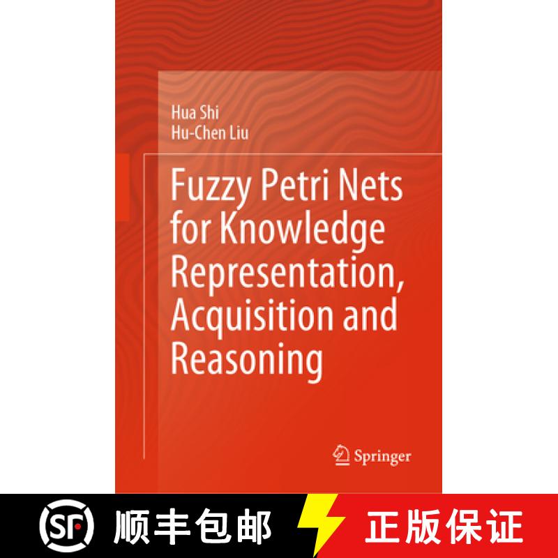 【3-4周达】Fuzzy Petri Nets for Knowledge Representation, Acquisition and Reasoning [9789819951536]