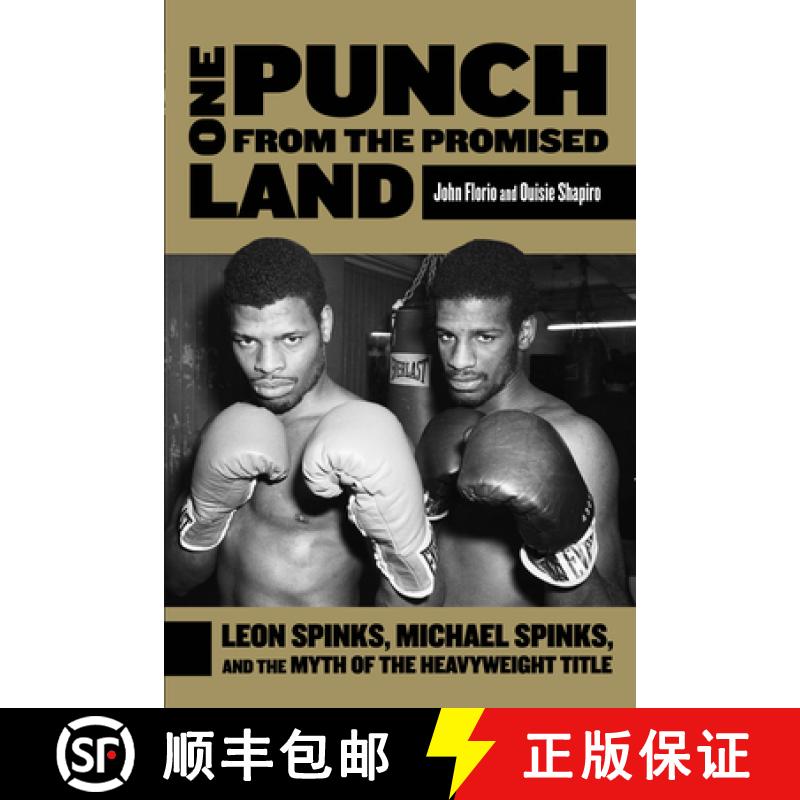 【3-4周达】One Punch from the Promised Land : Leon Spinks, Michael Spinks, And The Myth Of The Heavyw... [9780762783007]