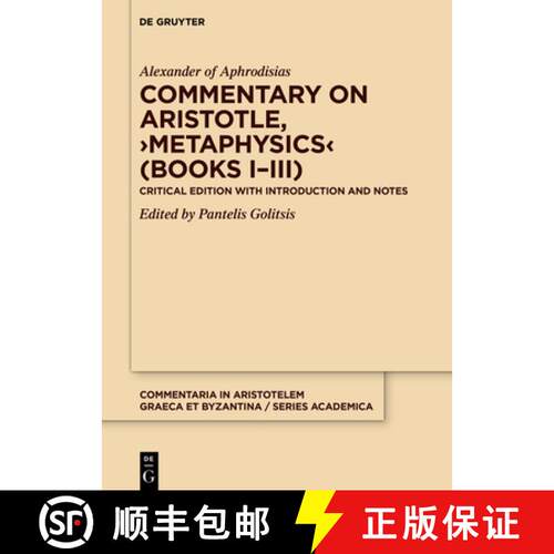 【3-4周达】精装 Commentary on Aristotle, ＞Metaphysics＜ (Books I-III): Critical edition with Introdu... [9783110732443]