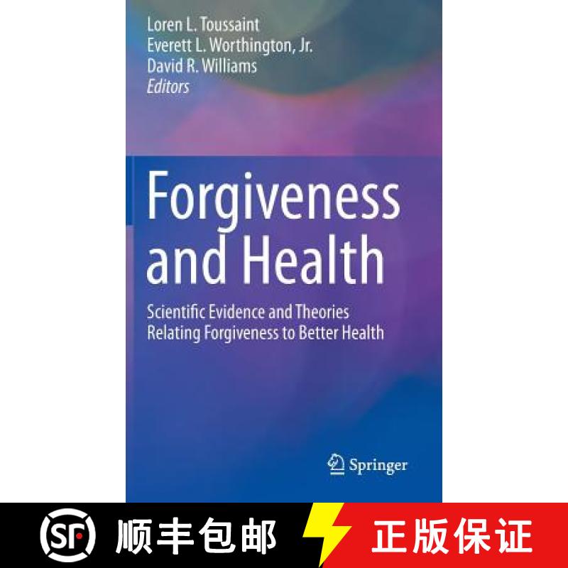 【3-4周达】Forgiveness and Health : Scientific Evidence and Theories Relating Forgiveness to Better H... [9789401799928]